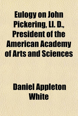 Book cover for Eulogy on John Pickering, LL. D., President of the American Academy of Arts and Sciences