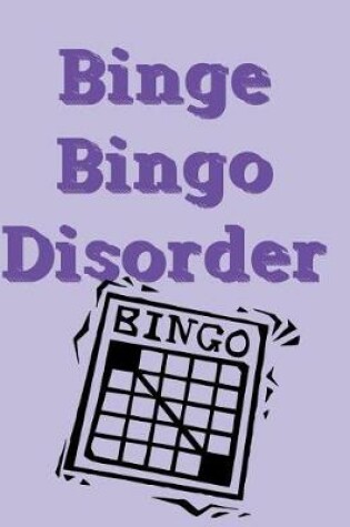 Cover of Binge Bingo Disorder Notebook