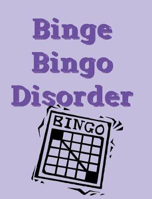 Book cover for Binge Bingo Disorder Notebook