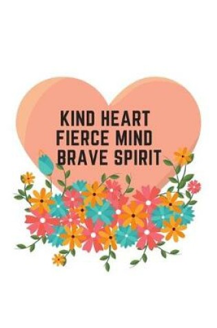 Cover of Kind Heart Fierce Mind Brave Spirit