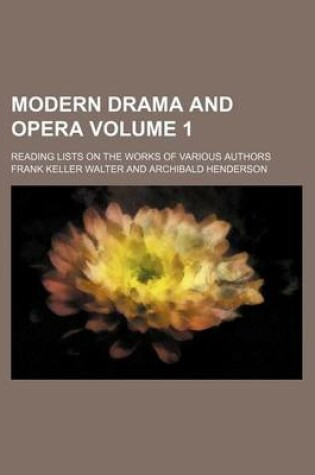 Cover of Modern Drama and Opera Volume 1; Reading Lists on the Works of Various Authors