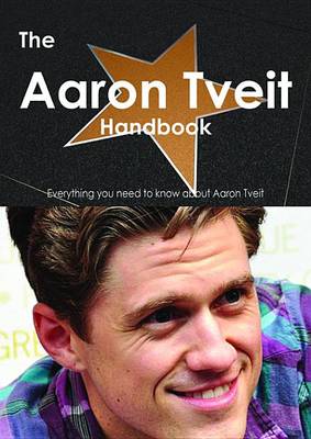 Book cover for The Aaron Tveit Handbook - Everything You Need to Know about Aaron Tveit