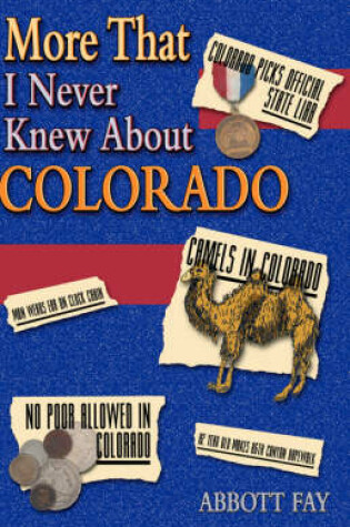 Cover of More That I Never Knew about Colorado