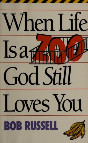 Book cover for When Life is a Zoo, God Still Loves You