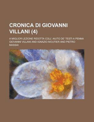 Book cover for Cronica Di Giovanni Villani; A Miglior Lezione Ridotta Coll' Aiuto de' Testi a Penna (4)