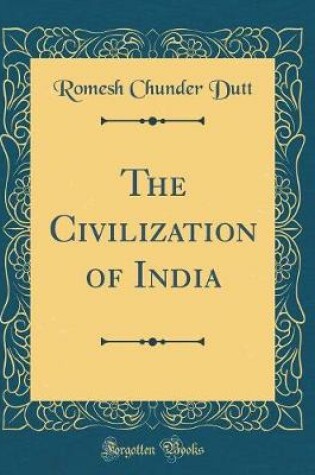 Cover of The Civilization of India (Classic Reprint)