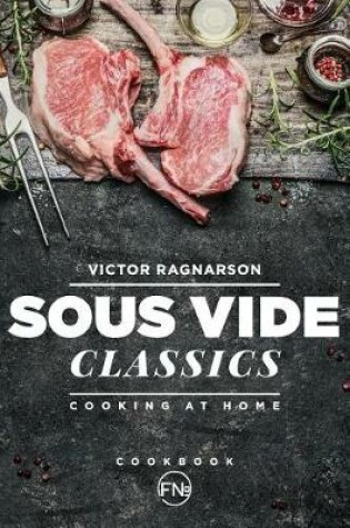 Cover of Sous Vide Classics. Cooking at Home