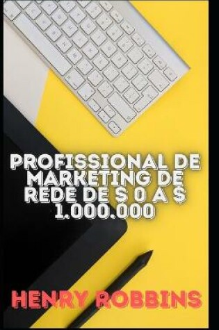 Cover of Profissional de marketing de rede de $ 0 a $ 1.000.000
