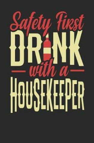 Cover of Safety First Drink With A Housekeeper