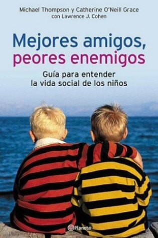 Cover of Mejores Amigos, Peores Enemigos