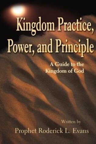 Cover of Kingdom Practice, Power, and Principle