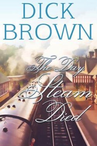 Cover of The Day Steam Died