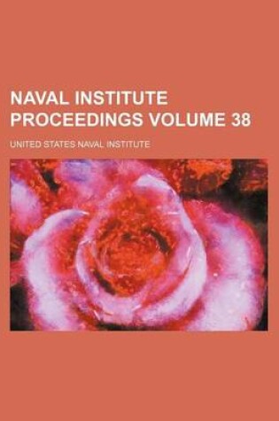 Cover of Naval Institute Proceedings Volume 38