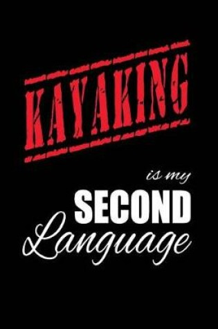 Cover of Kayaking Is My 2nd Language