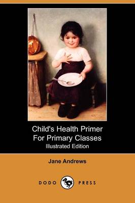 Book cover for Child's Health Primer for Primary Classes (Illustrated Edition) (Dodo Press)