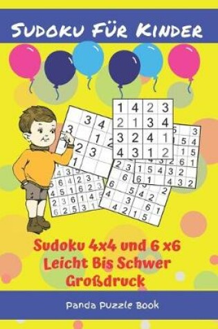 Cover of Sudoku Für Kinder - Sudoku 4x4 und 6x6 Leicht Bis Schwer Großdruck