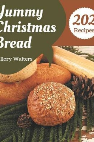 Cover of 202 Yummy Christmas Bread Recipes