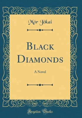 Book cover for Black Diamonds: A Novel (Classic Reprint)