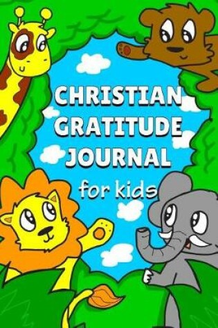 Cover of Christian Gratitude Journal for Kids