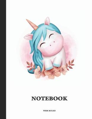 Book cover for Wide Ruled Cute Unicorn Notebook