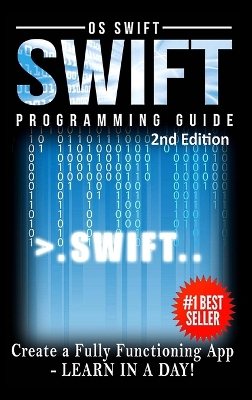 Book cover for Programming: Swift: Create A Fully Functioning App: Learn in A Day!