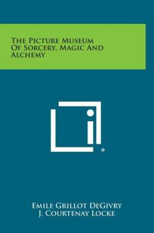 Cover of The Picture Museum of Sorcery, Magic and Alchemy