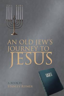 Book cover for An Old Jew's Journey to Jesus