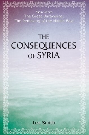 Cover of The Consequences of Syria