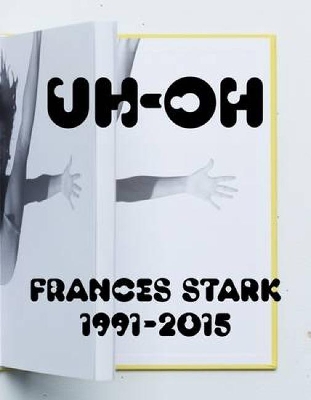 Book cover for UH-OH: Frances Stark, 1991-2015