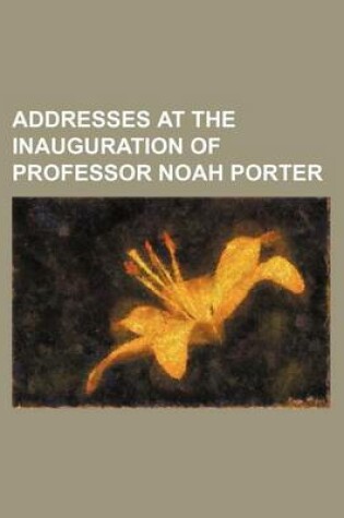 Cover of Addresses at the Inauguration of Professor Noah Porter