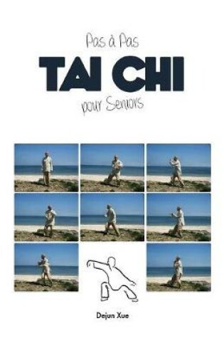 Cover of Le Tai Chi Pour Seniors, Pas a Pas