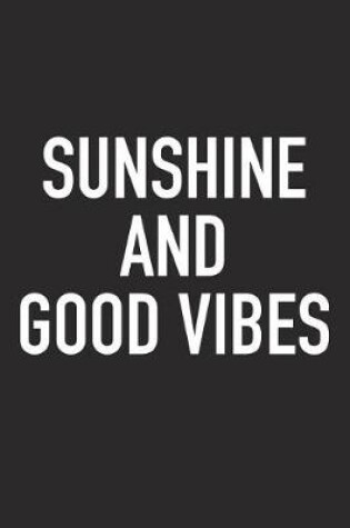 Cover of Sunshine and Good Vibes