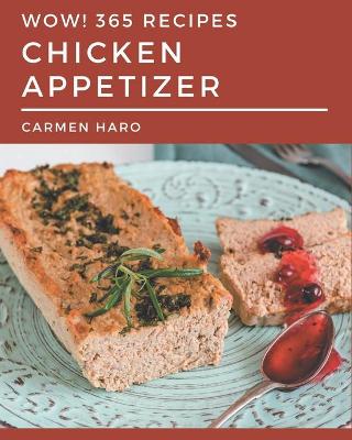 Book cover for Wow! 365 Chicken Appetizer Recipes