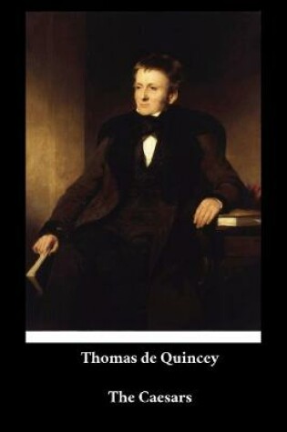 Cover of Thomas de Quincey - The Caesars