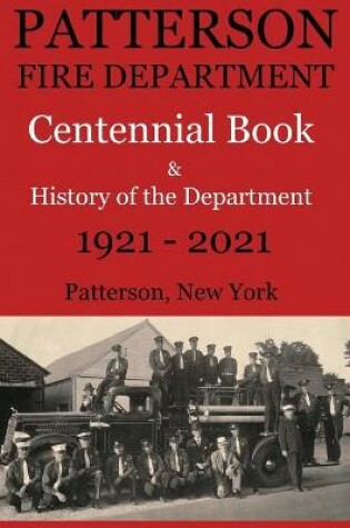Cover of Patterson Fire Department Centennial Book and History of the Department Patterson, N.Y. 1921-2021