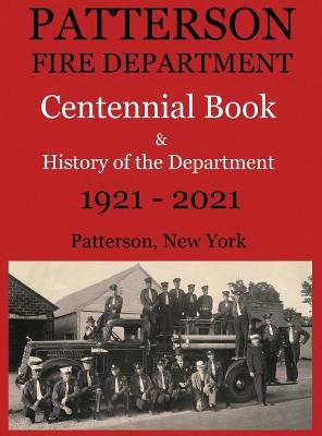Book cover for Patterson Fire Department Centennial Book and History of the Department Patterson, N.Y. 1921-2021