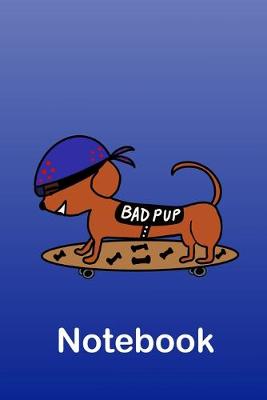 Cover of Bad Pup Dog on Skateboard Notebook