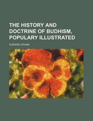 Book cover for The History and Doctrine of Budhism, Populary Illustrated