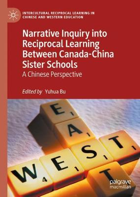 Cover of Narrative Inquiry into Reciprocal Learning Between Canada-China Sister Schools