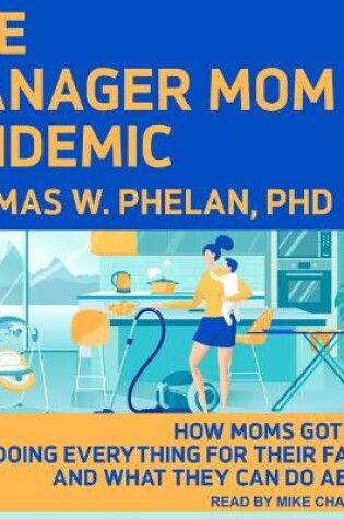 Cover of The Manager Mom Epidemic