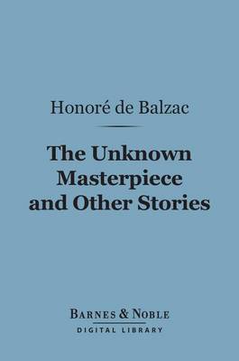 Book cover for The Unknown Masterpiece and Other Stories (Barnes & Noble Digital Library)