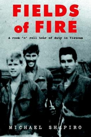 Cover of Fields of Fire (a Rock 'n' Roll Tour of Duty in Vietnam)