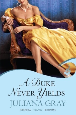 Cover of A Duke Never Yields: Affairs By Moonlight Book 3