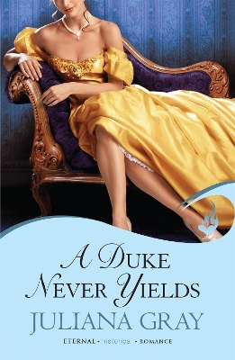 Book cover for A Duke Never Yields: Affairs By Moonlight Book 3