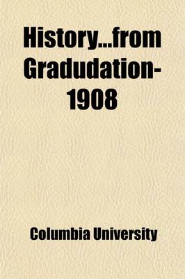 Book cover for Historyfrom Gradudation-1908