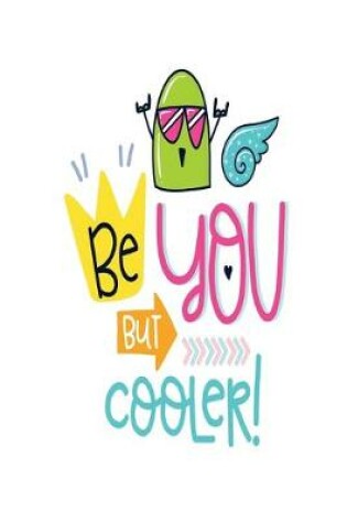 Cover of Be You But Cooler