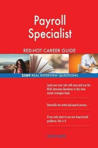 Cover of Payroll Specialist RED-HOT Career Guide; 2589 REAL Interview Questions