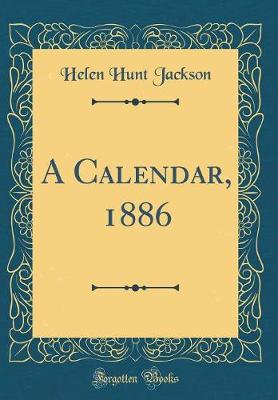 Book cover for A Calendar, 1886 (Classic Reprint)