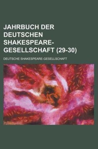 Cover of Jahrbuch Der Deutschen Shakespeare-Gesellschaft (29-30 )