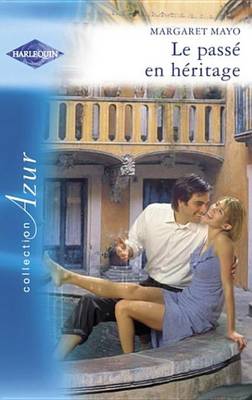 Book cover for Le Passe En Heritage (Harlequin Azur)